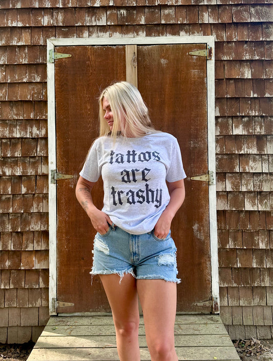 Tattoos are Trashy Tee